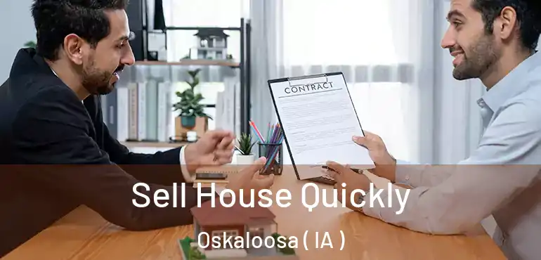  Sell House Quickly Oskaloosa ( IA )