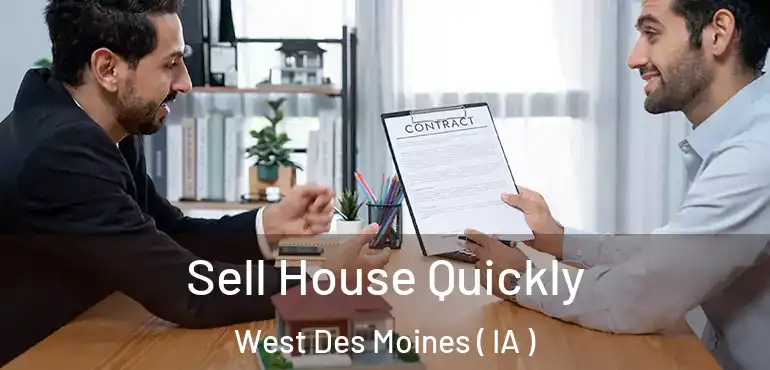 Sell House Quickly West Des Moines ( IA )
