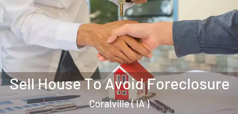  Sell House To Avoid Foreclosure Coralville ( IA )