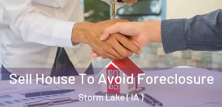  Sell House To Avoid Foreclosure Storm Lake ( IA )