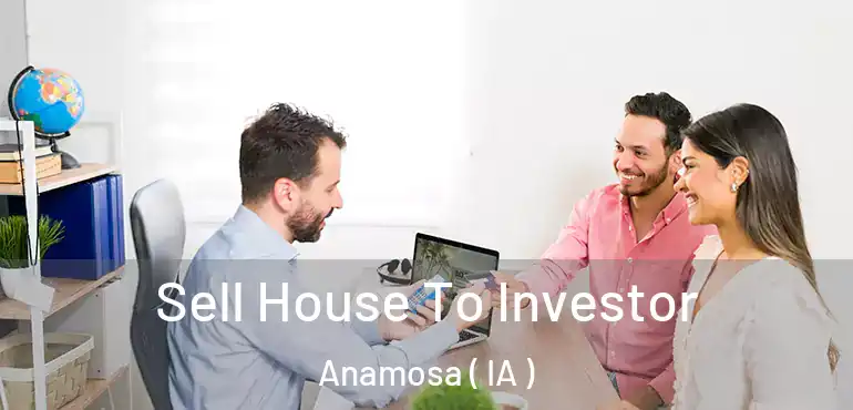  Sell House To Investor Anamosa ( IA )
