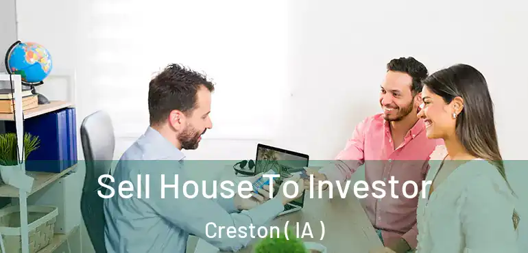  Sell House To Investor Creston ( IA )