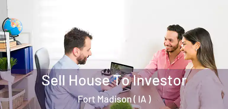  Sell House To Investor Fort Madison ( IA )