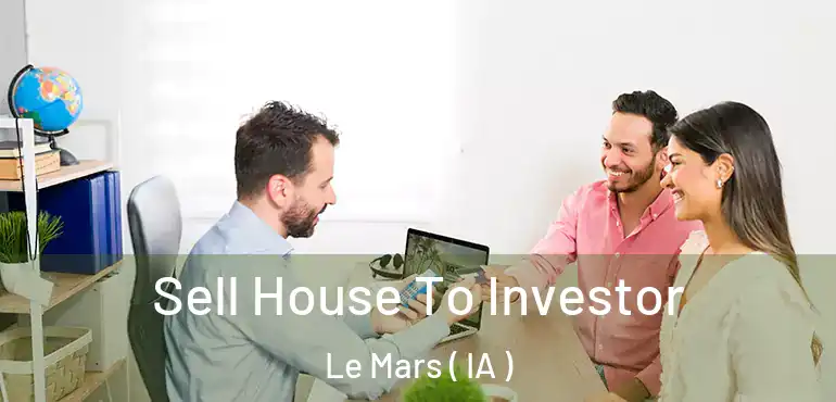  Sell House To Investor Le Mars ( IA )