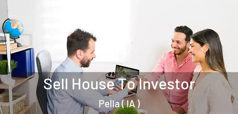  Sell House To Investor Pella ( IA )