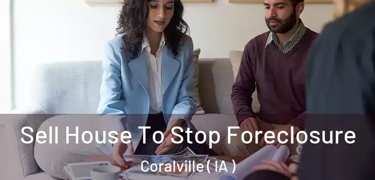  Sell House To Stop Foreclosure Coralville ( IA )
