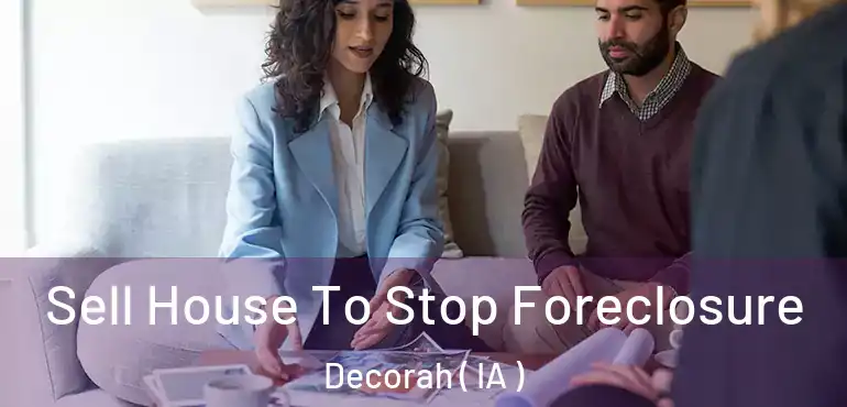  Sell House To Stop Foreclosure Decorah ( IA )