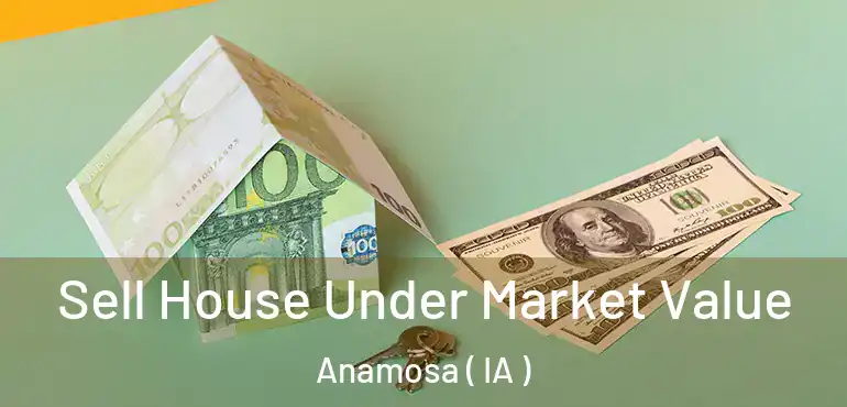  Sell House Under Market Value Anamosa ( IA )
