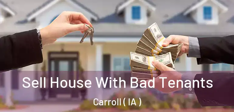  Sell House With Bad Tenants Carroll ( IA )