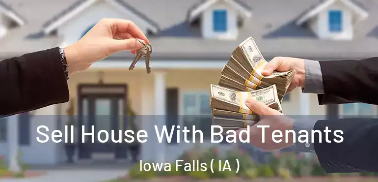  Sell House With Bad Tenants Iowa Falls ( IA )