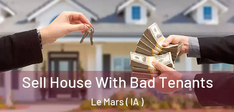  Sell House With Bad Tenants Le Mars ( IA )
