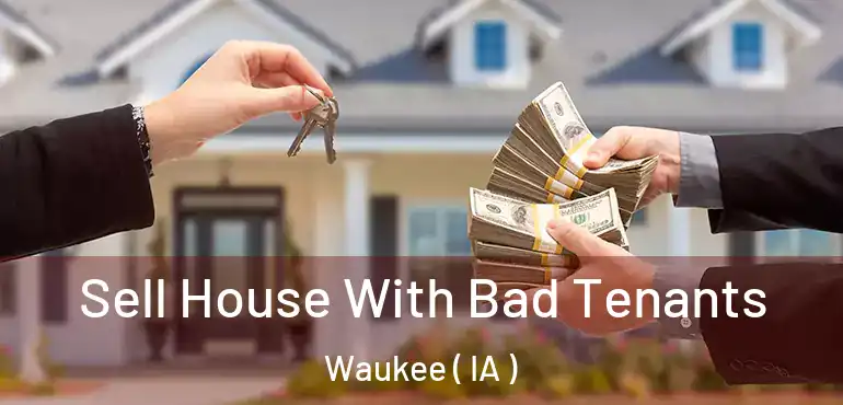  Sell House With Bad Tenants Waukee ( IA )