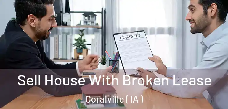  Sell House With Broken Lease Coralville ( IA )