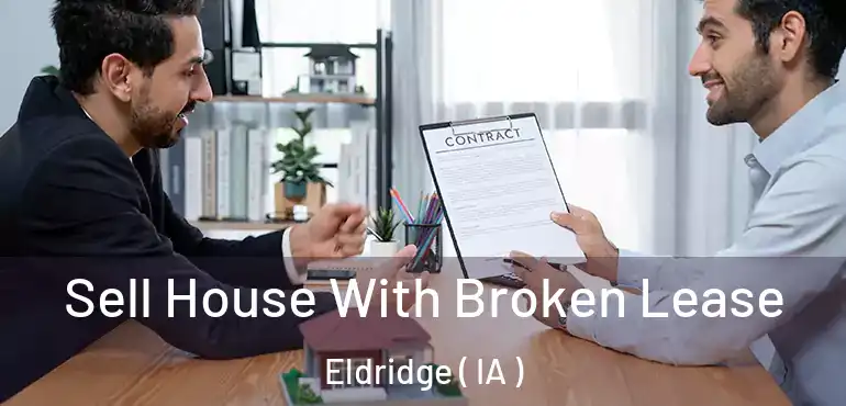  Sell House With Broken Lease Eldridge ( IA )