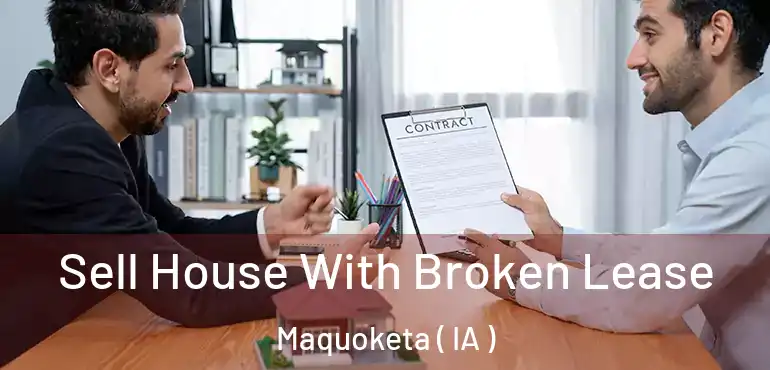  Sell House With Broken Lease Maquoketa ( IA )