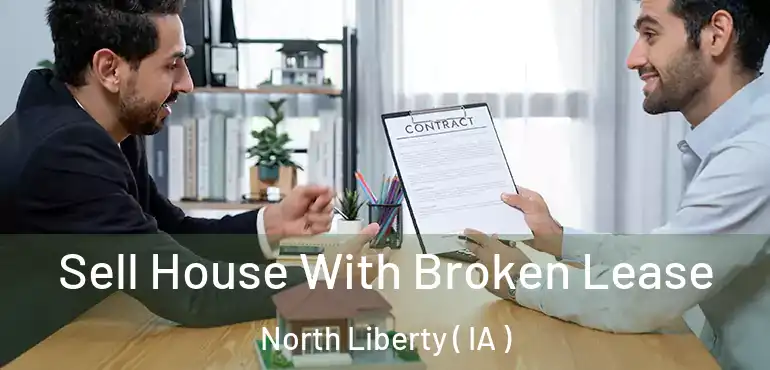  Sell House With Broken Lease North Liberty ( IA )