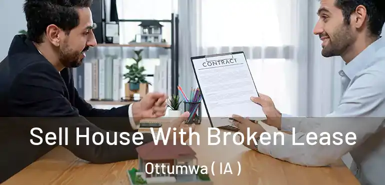  Sell House With Broken Lease Ottumwa ( IA )