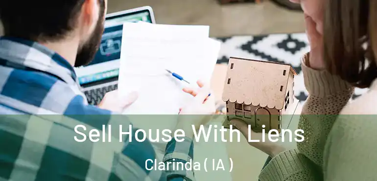 Sell House With Liens Clarinda ( IA )