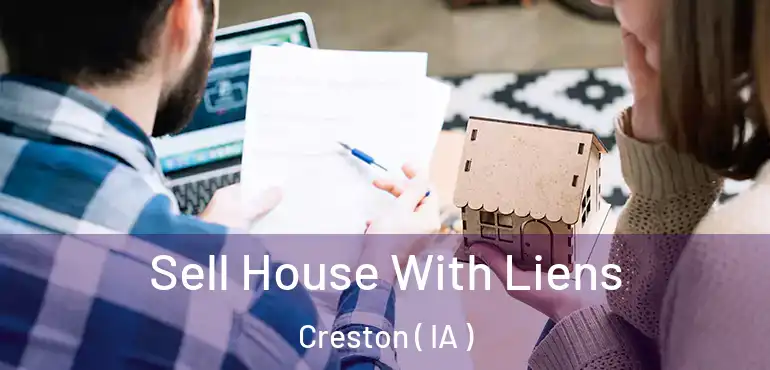  Sell House With Liens Creston ( IA )