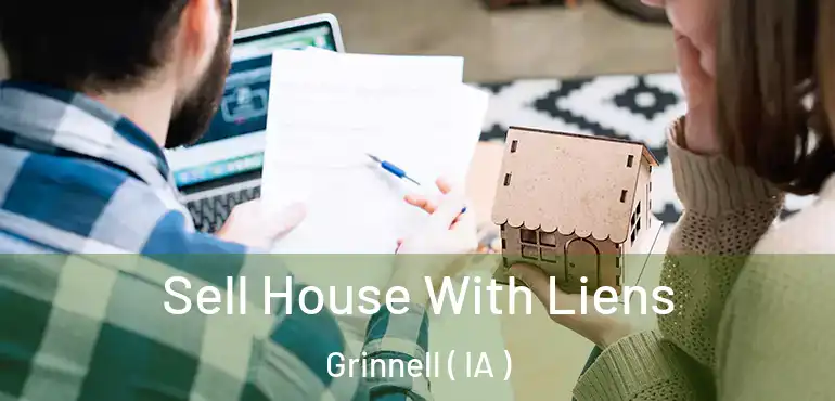 Sell House With Liens Grinnell ( IA )