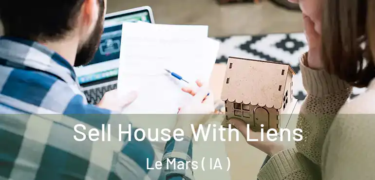  Sell House With Liens Le Mars ( IA )
