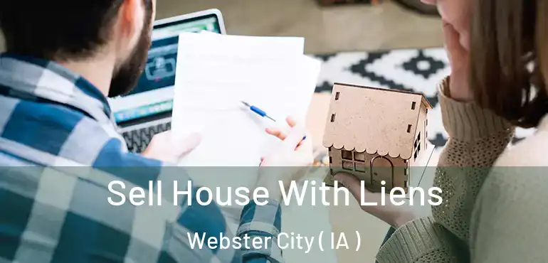  Sell House With Liens Webster City ( IA )