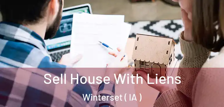  Sell House With Liens Winterset ( IA )