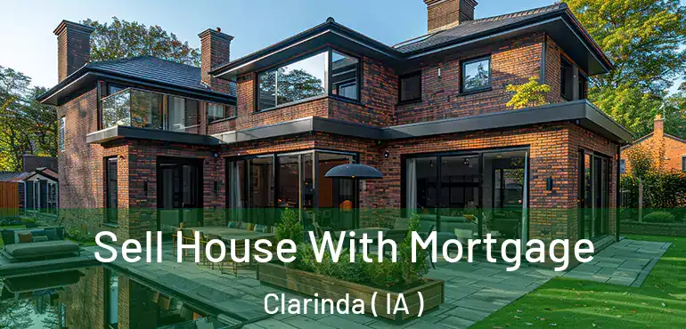  Sell House With Mortgage Clarinda ( IA )