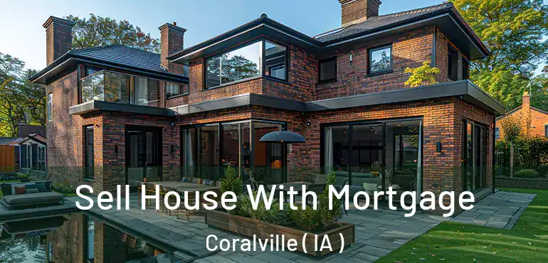 Sell House With Mortgage Coralville ( IA )