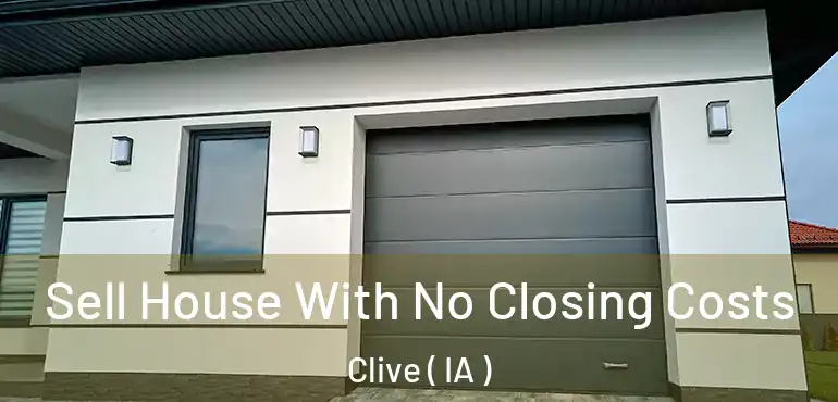  Sell House With No Closing Costs Clive ( IA )