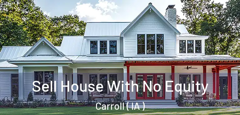 Sell House With No Equity Carroll ( IA )