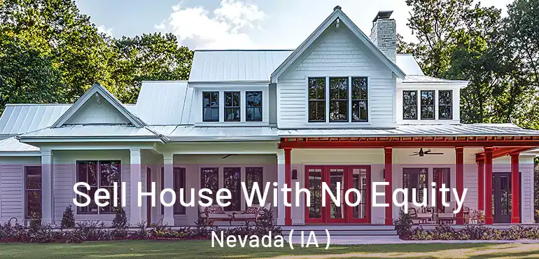  Sell House With No Equity Nevada ( IA )