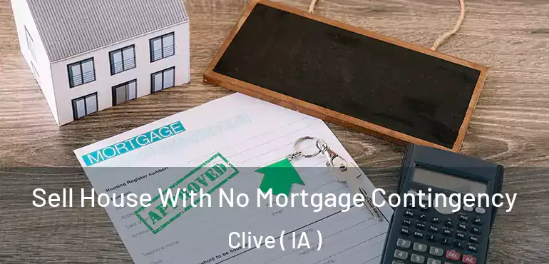  Sell House With No Mortgage Contingency Clive ( IA )