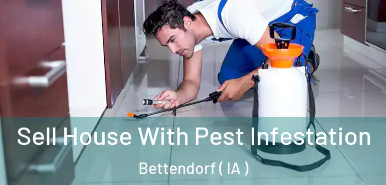  Sell House With Pest Infestation Bettendorf ( IA )