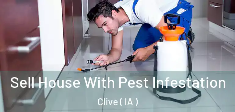  Sell House With Pest Infestation Clive ( IA )