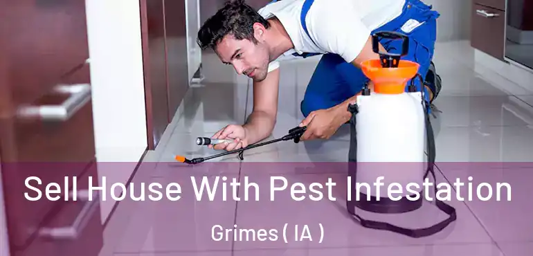  Sell House With Pest Infestation Grimes ( IA )