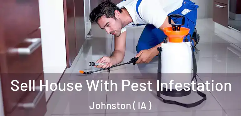  Sell House With Pest Infestation Johnston ( IA )