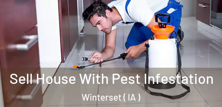  Sell House With Pest Infestation Winterset ( IA )