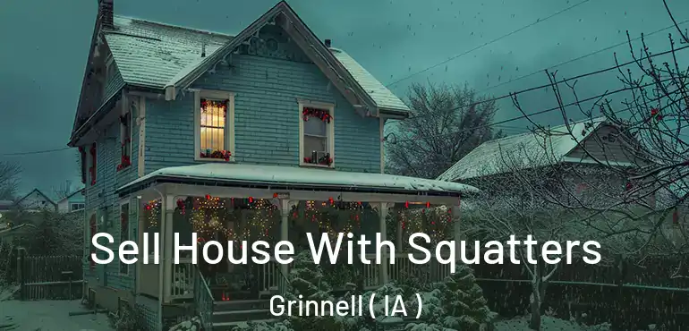  Sell House With Squatters Grinnell ( IA )