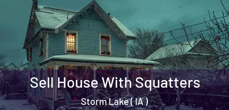 Sell House With Squatters Storm Lake ( IA )