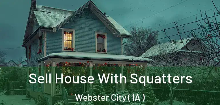  Sell House With Squatters Webster City ( IA )