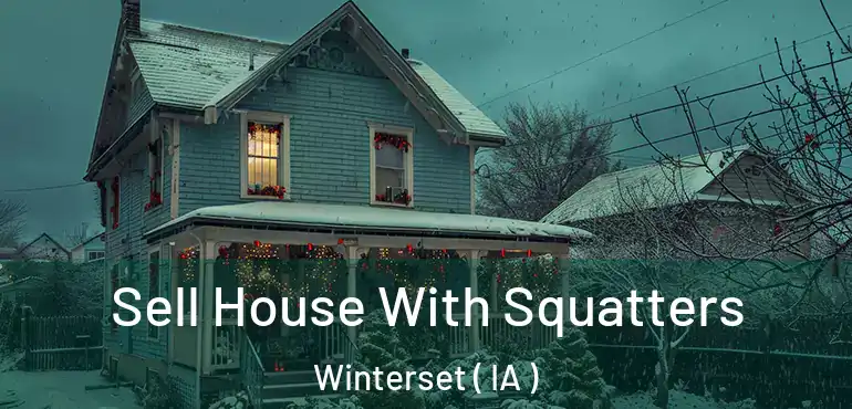  Sell House With Squatters Winterset ( IA )