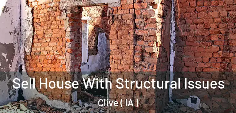  Sell House With Structural Issues Clive ( IA )