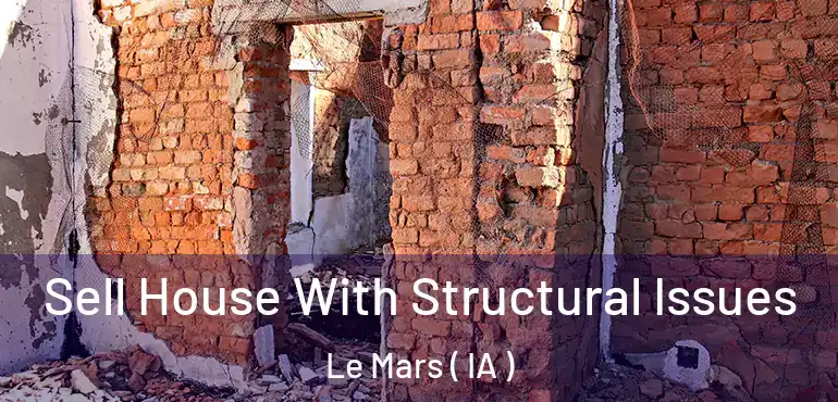  Sell House With Structural Issues Le Mars ( IA )