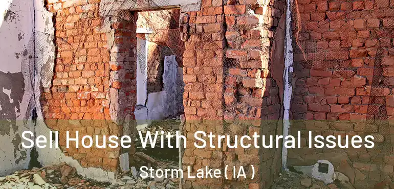  Sell House With Structural Issues Storm Lake ( IA )