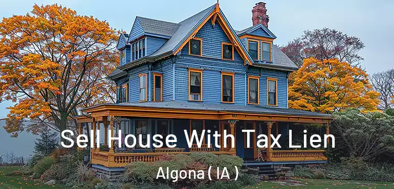 Sell House With Tax Lien Algona ( IA )