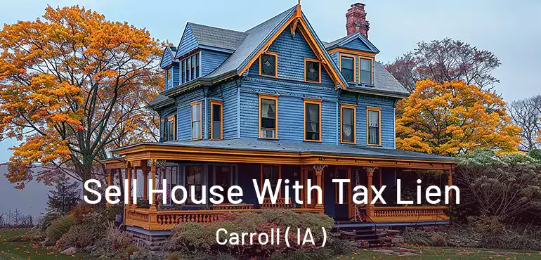  Sell House With Tax Lien Carroll ( IA )