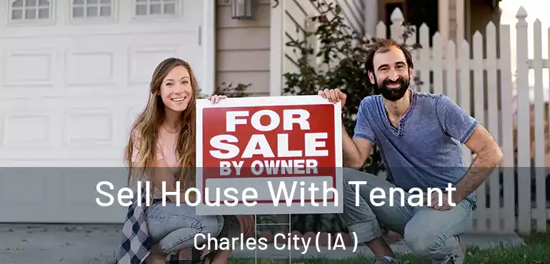  Sell House With Tenant Charles City ( IA )