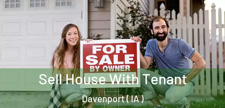  Sell House With Tenant Davenport ( IA )