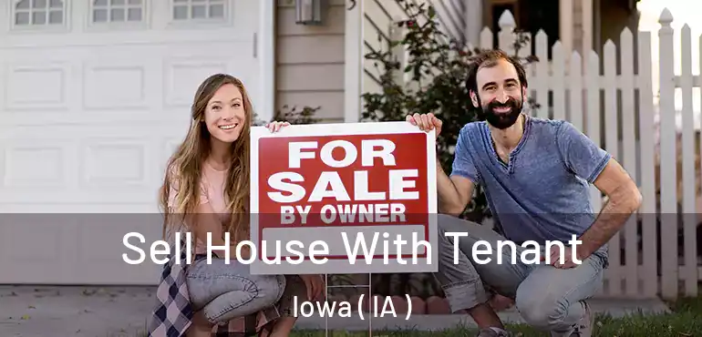  Sell House With Tenant Iowa ( IA )